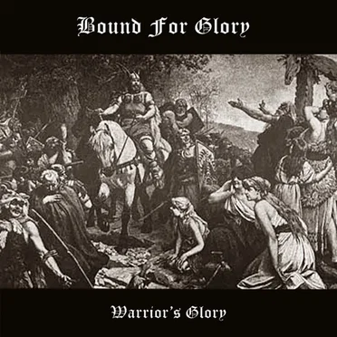 Warriors Glory by Bound for Glory - album cover