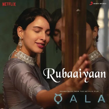 Rubaaiyaan (From “Qala”)