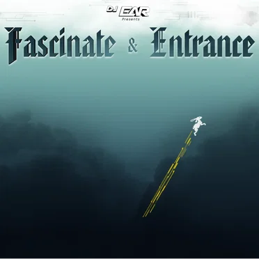 Fascinate & Entrance