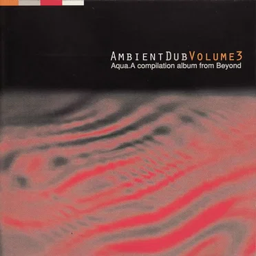 Ambient Dub, Volume 3: Aqua by Various Artists - album cover