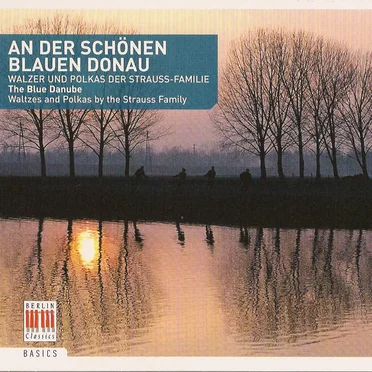 An der schönen blauen Donau - Walzer und Polkas der Strauß-Familie