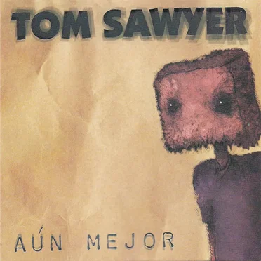 Aún mejor by Tom Sawyer - album cover