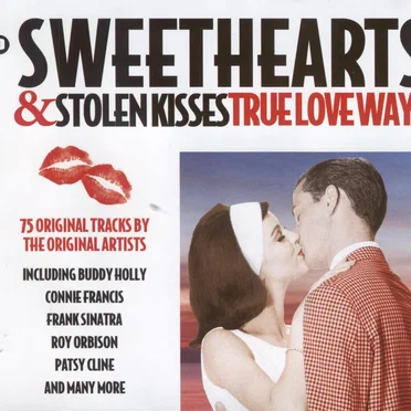 Sweethearts & Stolen Kisses: True Love Ways by Various Artists - album cover
