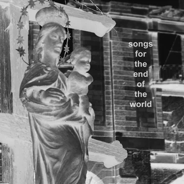 Songs for the End of the World by Various Artists - album cover