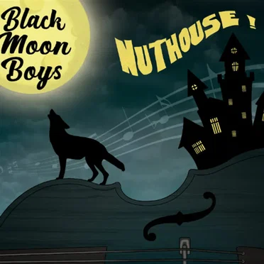 Nuthouse by Black Moon Boys - album cover