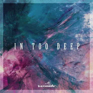 In Too Deep - Armada Music - Extended Versions by Various Artists - album cover