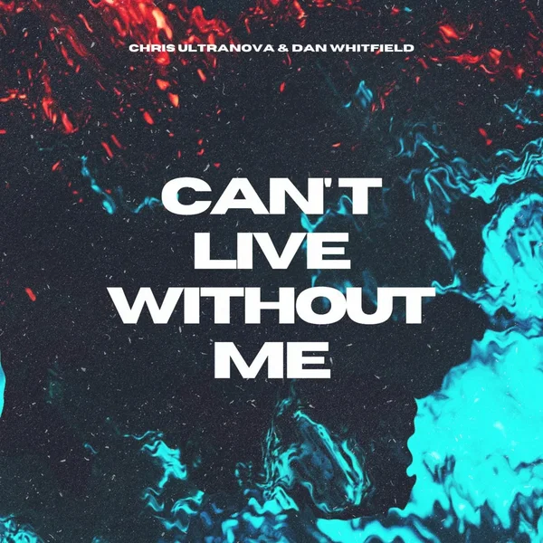 Can’t Live Without Me
