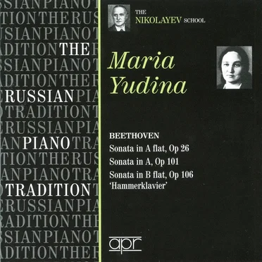 The Russian Piano Tradition: The Nikolayev School: Maria Yudina