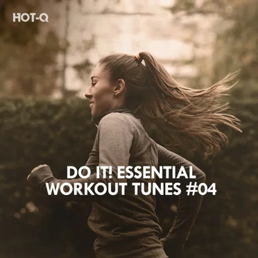 Do It! Essential Workout Tunes, Vol. 04 by HOT‐Q - album cover