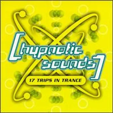 Hypnotic Sounds: 17 Trips in Trance by Various Artists - album cover