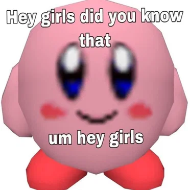 hey girls did you know that | um hey girls