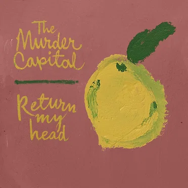 Return My Head by The Murder Capital - album cover