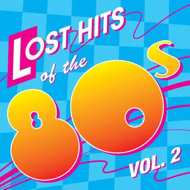Lost Hits of the 80’s, Volume 2 by Various Artists - album cover