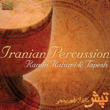 Iranian Percussion by Ramin Rahimi & Tapesh - album cover