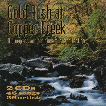 Goldrush At Copper Creek: A Bluegrass and Old-Time Music Collection by Various Artists - album cover