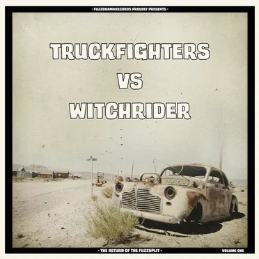 The Return of the Fuzzsplit Volume One: Truckfighters vs Witchrider