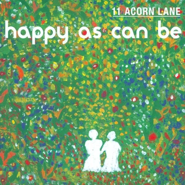 Happy As Can Be by 11 Acorn Lane - album cover