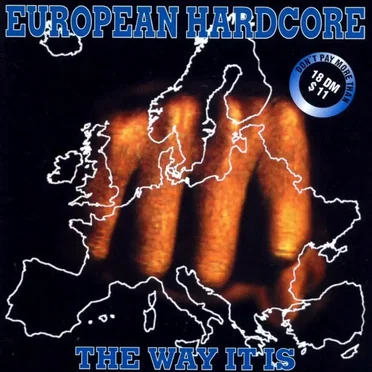 European Hardcore: The Way It Is by Various Artists - album cover