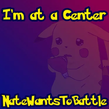 I'm at a Center (Pokémon Parody)