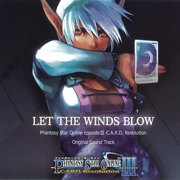 LET THE WINDS BLOW: Phantasy Star Online episode III C.A.R.D. Revolution Original Sound Track by Various Artists - album cover
