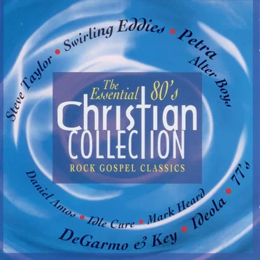 The Essential 80's Christian Collection Rock Gospel Classics by Various Artists - album cover