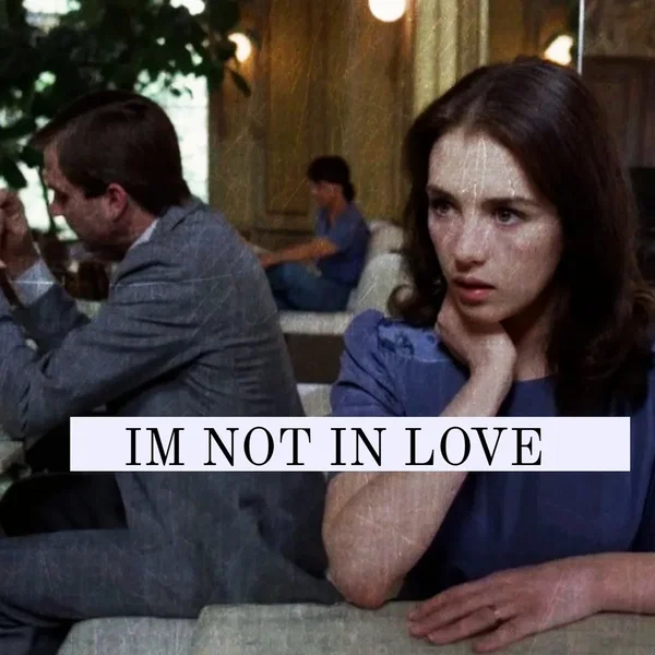 I’m Not In Love
