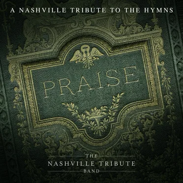 Praise: A Nashville Tribute to the Hymns