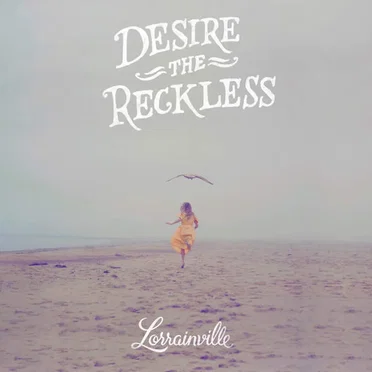 Desire the Reckless by Lorrainville - album cover