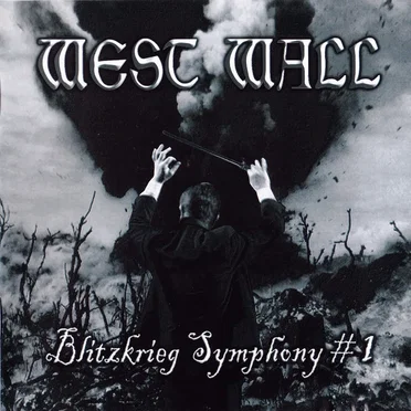 Blitzkrieg Symphony #1 by West Wall - album cover