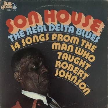 The Real Delta Blues: 14 Songs From The Man Who Taught Robert Johnson