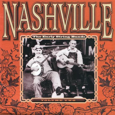 Nashville: The Early String Bands, Volume Two by Various Artists - album cover