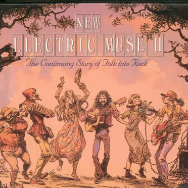 New Electric Muse II: The Continuing Story of Folk Into Rock by Various Artists - album cover