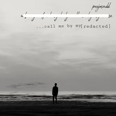 ...Call Me By My [redacted]