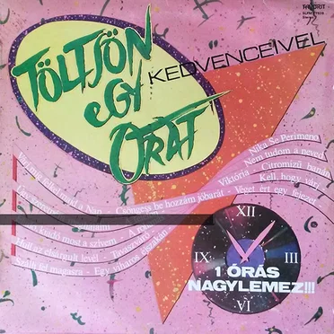 Töltsön egy órát kedvenceivel! by Various Artists - album cover