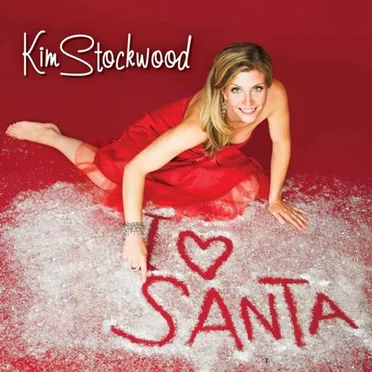 I Love Santa by Kim Stockwood - album cover