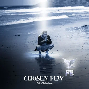Chosen Few Fe: Faith + Truth & Love