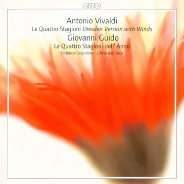 Vivaldi: Le Quattro Stagioni (Dresden Version with Winds) / Guido: Le Quattro Stagioni dell'Anno