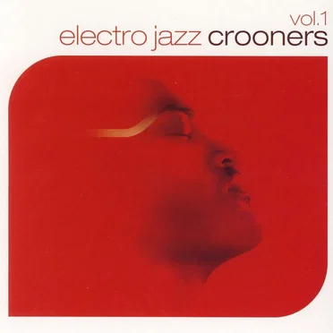 Electro Jazz Crooners, Volume 1 by Various Artists - album cover