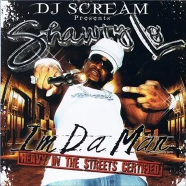 I'm Da Man - Heavy In The Streets Certified by DJ Scream - album cover