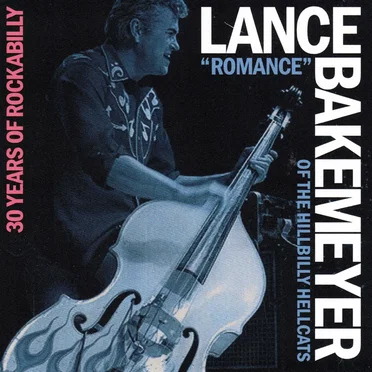 Lance Romance Bakemeyer of the Hillbilly Hellcats: 30 Years of the Rockabilly