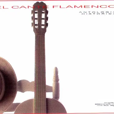 El cante flamenco - antología historica by Various Artists - album cover
