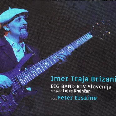 Imer Traja Brizani, Big Band RTV Slovenija, dirigent Lojze Kranjčan, gost Peter Erskine