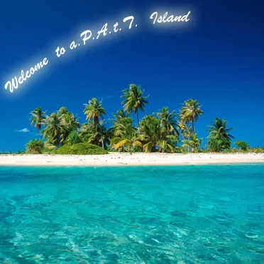 Welcome to a.P.A.t.T. Island ( A Collection Of Earlies 'n Odds)