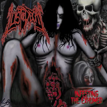 Infesting the Exhumed by Lust of Decay - album cover