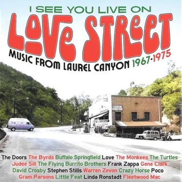 I See You Live on Love Street: Music from Laurel Canyon 1967-1975 by Various Artists - album cover