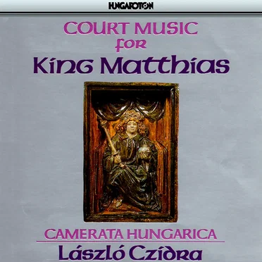 Court Music For King Matthias