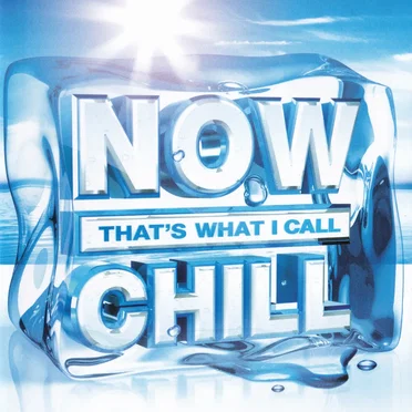Now That’s What I Call Chill by Various Artists - album cover