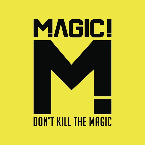 Don’t Kill the Magic