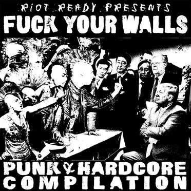 Fuck Your Walls: Punk & Hardcore by Various Artists - album cover