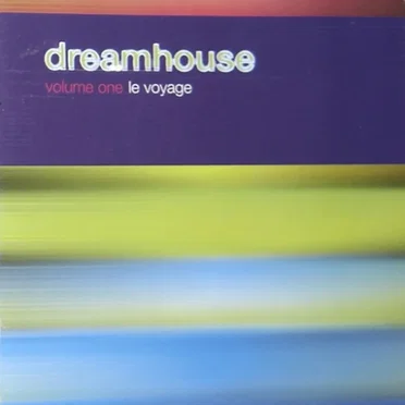 Dreamhouse, Volume One: Le Voyage by Various Artists - album cover